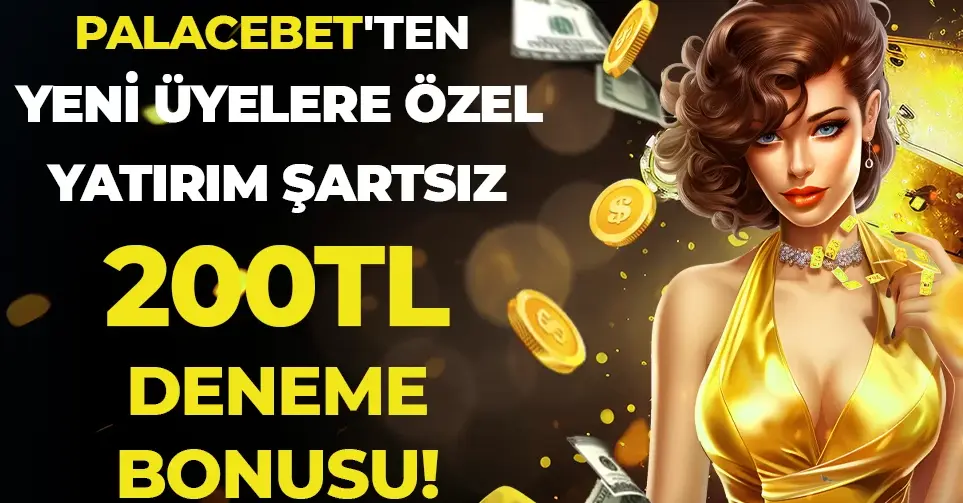 Palacebet 200 TL Yatırımsız Deneme Bonusu